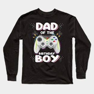 Dad of the Birthday Video Birthday Long Sleeve T-Shirt